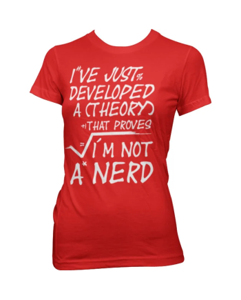 GEEK - T-Shirt A Theory I'm Not a Nerd - GIRL (XL)