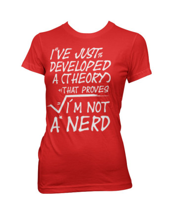 GEEK - T-Shirt A Theory I'm Not a Nerd - GIRL (XL)