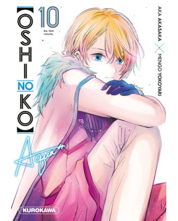 OSHI NO KO - Tome 10 - vue principale