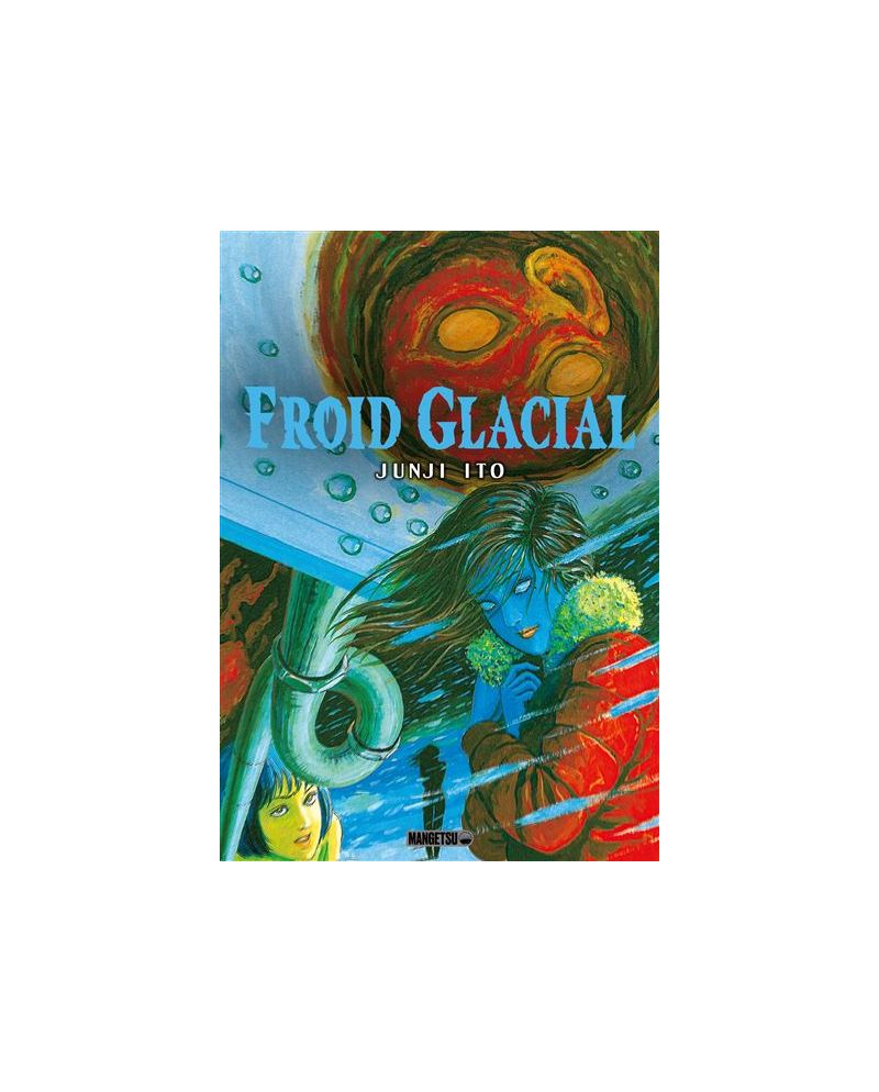 FROID GLACIAL - JUNJI ITO - vue principale