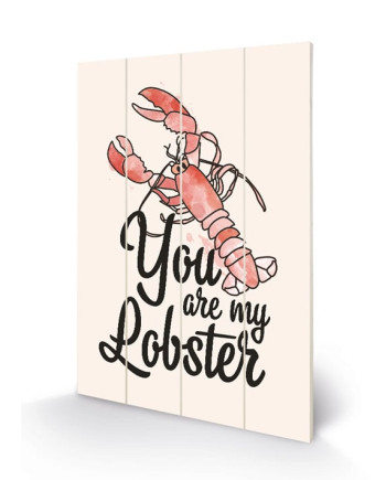FRIENDS - You are my Lobster - Wood Print 40x59cm